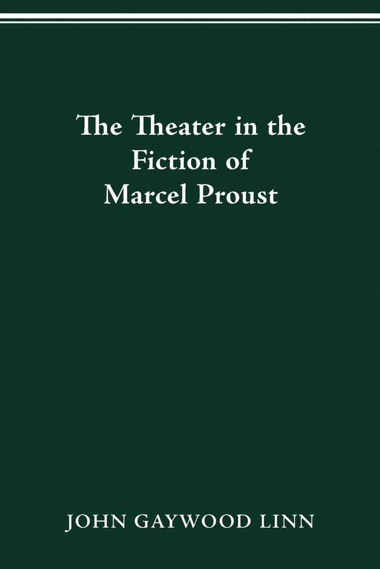 The Theater in the Fiction of Marcel Proust 1