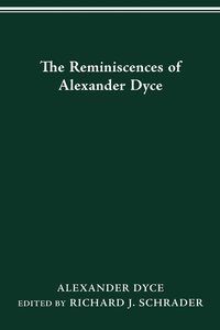 bokomslag The Reminiscences of Alexander Dyce