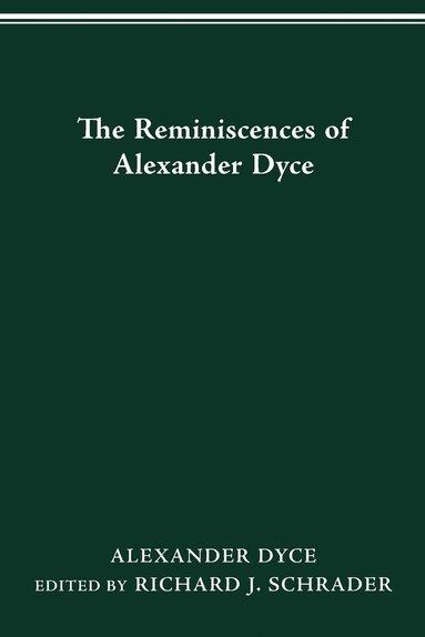 Alexander Dyce, Richard J Schrader - Reminiscences of Alexander Dyce, Häftad