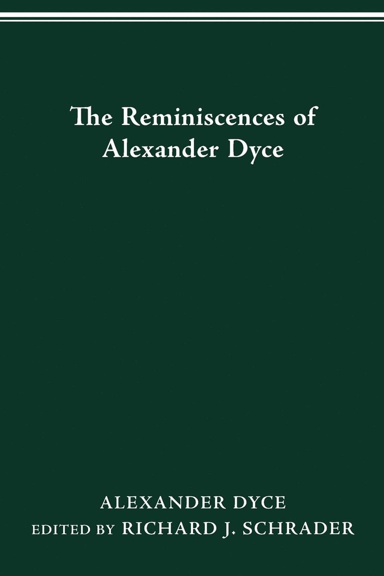 The Reminiscences of Alexander Dyce 1