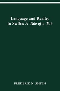 bokomslag Language and Reality in Swift's a Tale of a Tub