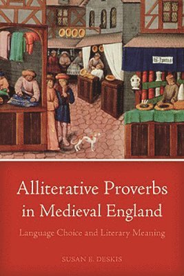 Susan E Deskis, Susan E (Harvard University) Deskis, Susan E. Deskis - Alliterative Proverbs in Medieval England, Häftad