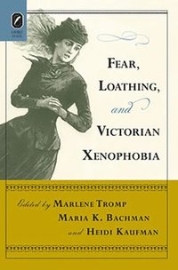 bokomslag Fear, Loathing, and Victorian Xenophobia