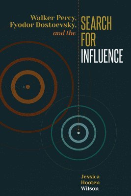 bokomslag Walker Percy, Fyodor Dostoevsky, and the Search for Influence