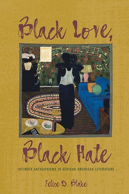 Felice D Blake, Felice D. Blake - Black Love, Black Hate, Häftad