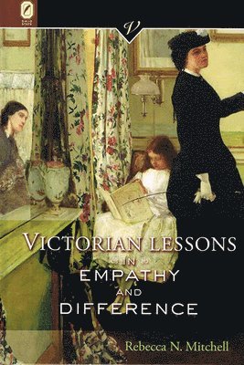 Rebecca N Mitchell - Victorian Lessons in Empathy and Difference, Häftad