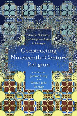 Constructing Nineteenth-Century Religion 1