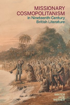 bokomslag Missionary Cosmopolitanism in Nineteenth-Century British Literature