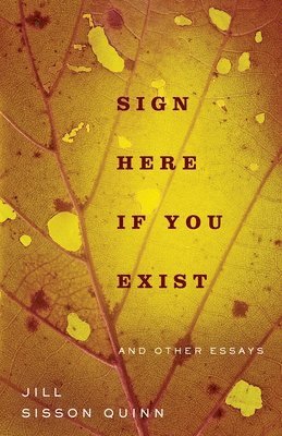 bokomslag Sign Here If You Exist and Other Essays