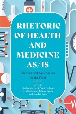 Rhetoric of Health and Medicine As/Is 1