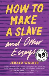 bokomslag How to Make a Slave and Other Essays