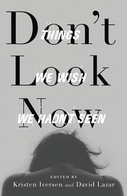 David Lazar, Kristen Iversen - Don't Look Now, Häftad