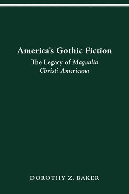 bokomslag America's Gothic Fiction