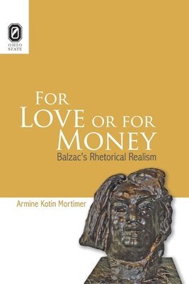 bokomslag For Love or for Money: Balzac's Rhetorical Realism