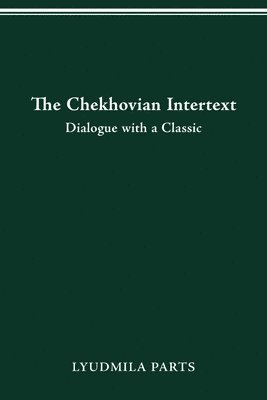 Lyudmila Parts, PH D Lyudmila Parts - Chekhovian Intertext, Häftad