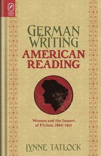 bokomslag German Writing, American Reading