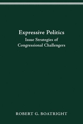 Robert G Boatright - Expressive Politics, Häftad