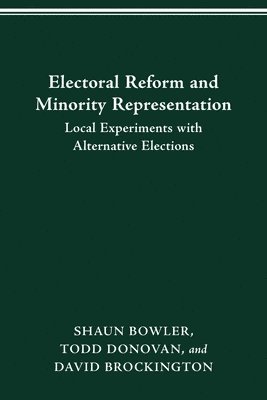 Shaun Bowler - Electoral Reform and Minority Representation, Häftad