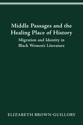 Middle Passages and the Healing Place of History 1