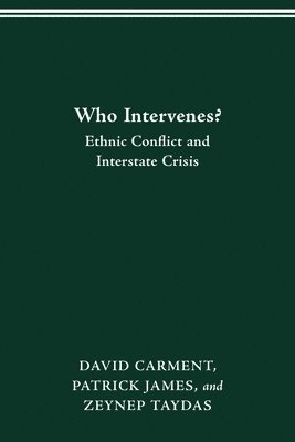 David Carment, Patrick James, Zeynep Taydas - Who Intervenes?, Häftad