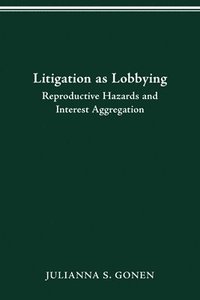 bokomslag Litigation as Lobbying