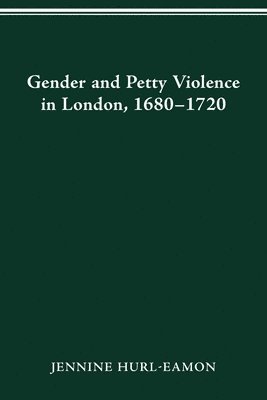 bokomslag Gender and Petty Violence in London, 1680-1720