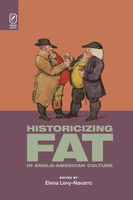 bokomslag Historicizing Fat in Anglo-American Culture