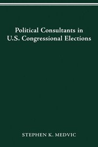 bokomslag Political Consultants in Us Congress Elections