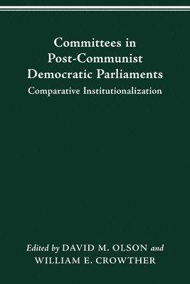 Committees in Post-Communist Democratic Parliaments 1