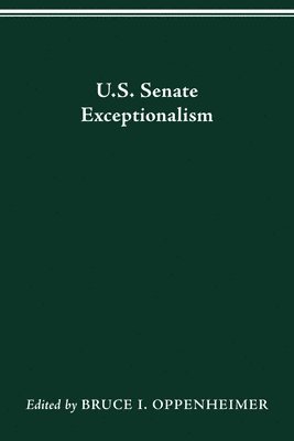 Bruce I Oppenheimer - U.S. Senate Exceptionalism, Häftad