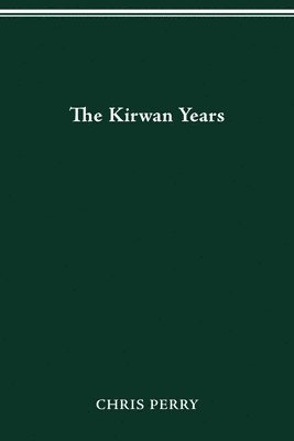 bokomslag The Kirwan Years
