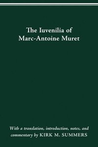 bokomslag The Iuvenilia of Marc-Antoine Muret