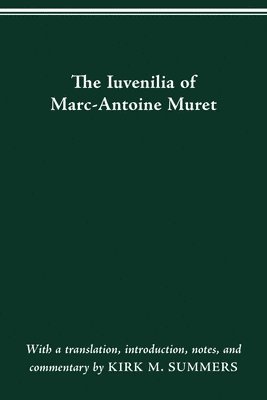 bokomslag The Iuvenilia of Marc-Antoine Muret