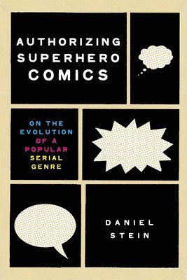 Daniel Stein - Authorizing Superhero Comics, Häftad