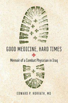 Edward P Horvath - Good Medicine, Hard Times, Häftad