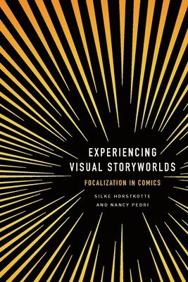 Experiencing Visual Storyworlds: Focalization in Comics