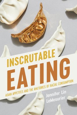 Jennifer Lin Lemesurier, Jennifer Lin LeMesurier - Inscrutable Eating, Häftad