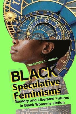 bokomslag Black Speculative Feminisms