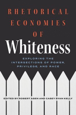 bokomslag Rhetorical Economies of Whiteness