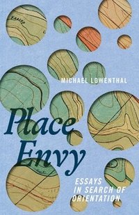 bokomslag Place Envy: Essays in Search of Orientation