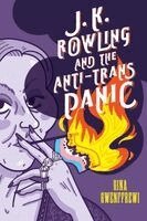 Gina Gwenffrewi - J. K. Rowling and the Anti-Trans Panic, Häftad