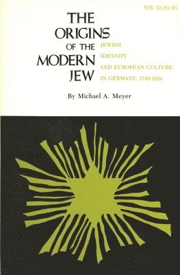 Michael A. Meyer, Michael A Meyer - Origins of the Modern Jew, Häftad