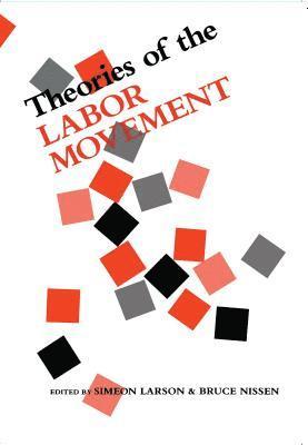 Theories of the Labor Movement 1