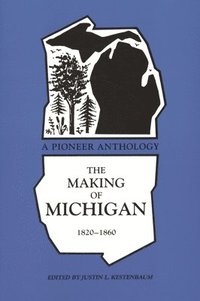 bokomslag The Making of Michigan, 1820-1860