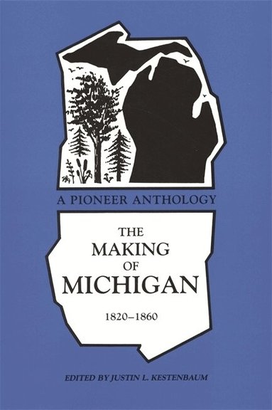 Kestrnbaum, Justin L. Kestenbaum - Making of Michigan, 1820-1860, Häftad