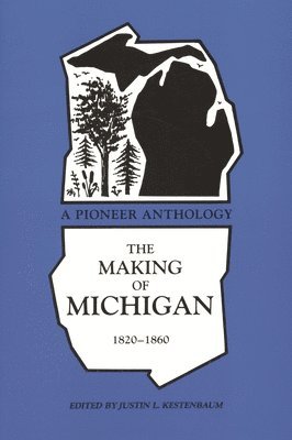 bokomslag Making of Michigan, 1820-1860