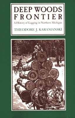 Theodore,J. Karamanski, Theodore J. Karamanski - Deep Woods Frontier, Häftad