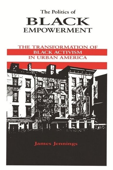 James Jennings - Politics of Black Empowerment, Häftad