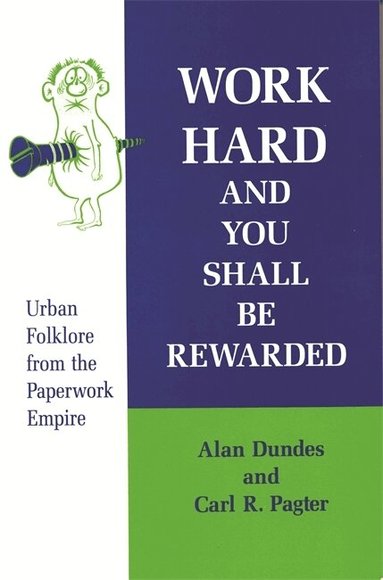 Alan Dundes, Carl R. Pagter - Work Hard and You Shall Be Rewarded, Häftad