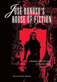 bokomslag Jos Donoso's House of Fiction